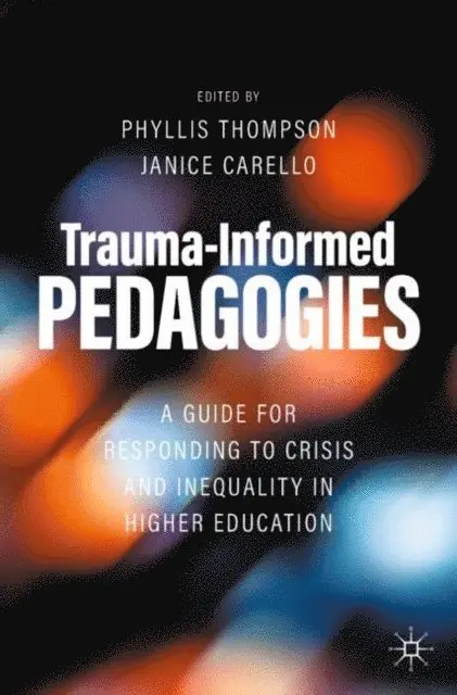 Janice Carello, Phyllis Thompson - Trauma-Informed Pedagogies, E-bok. Tillgänglighet: Lägg i varukorg