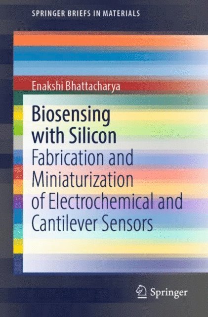 Enakshi Bhattacharya - Biosensing with Silicon, E-bok