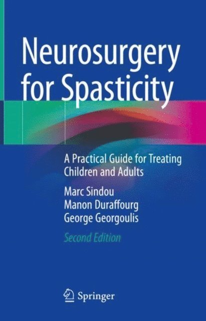 George Georgoulis, Manon Duraffourg, Marc Sindou - Neurosurgery for Spasticity, E-bok