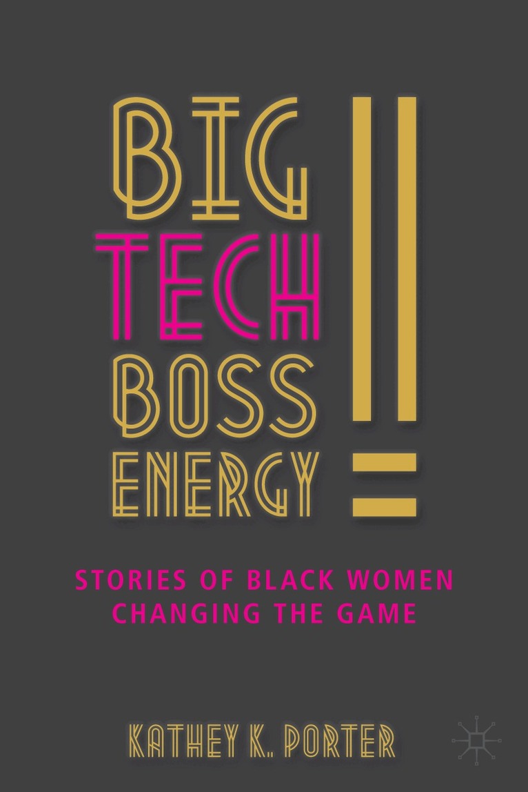 Kathey K. Porter - Big Tech Boss Energy, Inbunden
