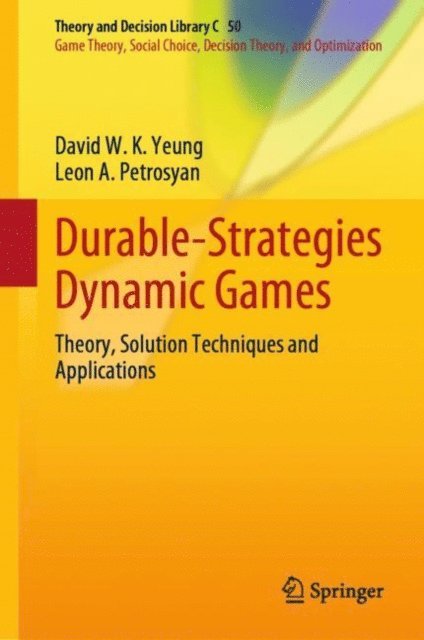 Leon A. Petrosyan, David W. K. Yeung - Durable-Strategies Dynamic Games, E-bok