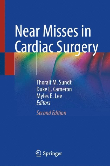 Myles E. Lee, Duke E. Cameron, Thoralf M. Sundt - Near Misses in Cardiac Surgery, E-bok