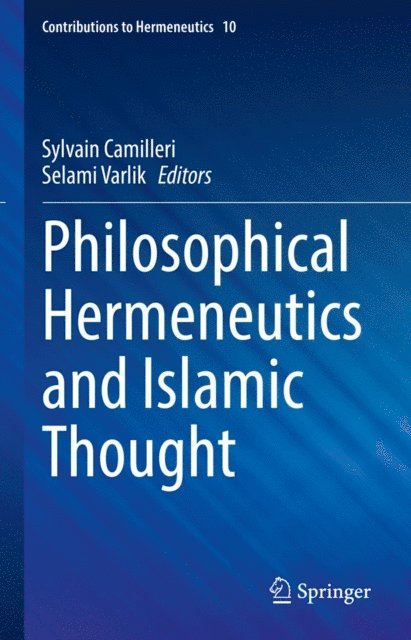 Selami Varlik, Sylvain Camilleri - Philosophical Hermeneutics and Islamic Thought, E-bok