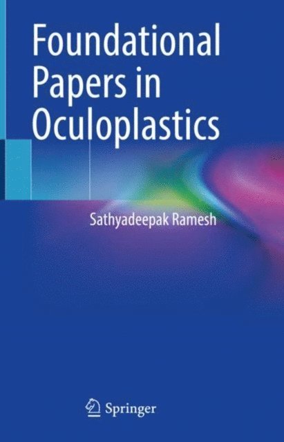 Sathyadeepak Ramesh - Foundational Papers in Oculoplastics, E-bok