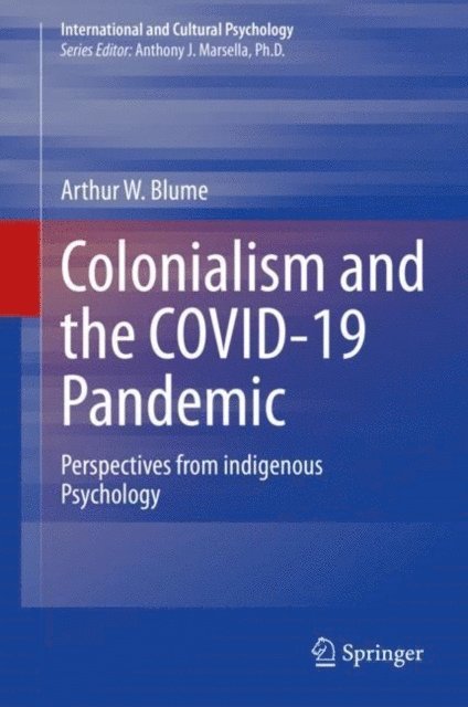 Arthur W. Blume - Colonialism and the COVID-19 Pandemic, E-bok
