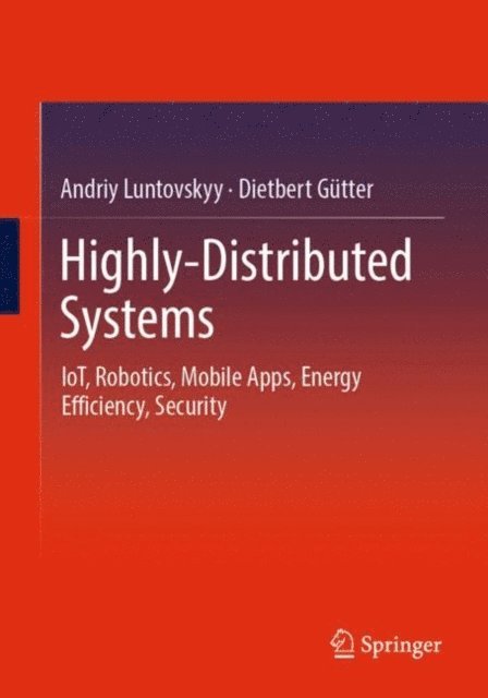 Dietbert Gutter, Andriy Luntovskyy - Highly-Distributed Systems, E-bok