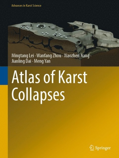 Meng Yan, Jianling Dai, Xiaozhen Jiang, Wanfang Zhou, Mingtang Lei - Atlas of Karst Collapses, E-bok