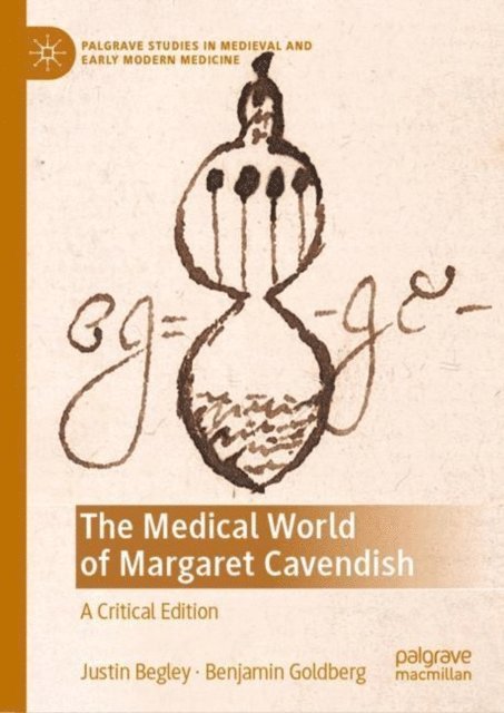 Benjamin Goldberg, Justin Begley - Medical World of Margaret Cavendish, E-bok