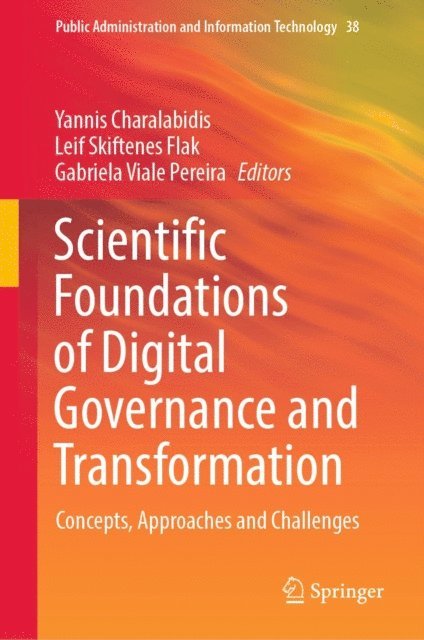 Gabriela Viale Pereira, Leif Skiftenes Flak, Yannis Charalabidis - Scientific Foundations of Digital Governance and Transformation, E-bok