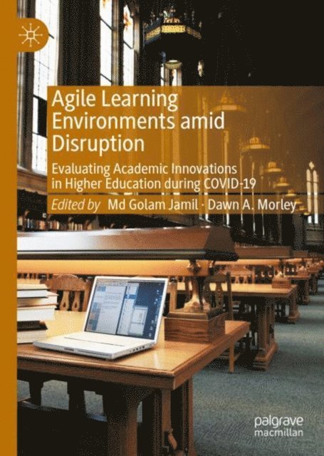 Dawn A. Morley, Md Golam Jamil - Agile Learning Environments amid Disruption, E-bok