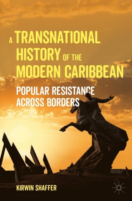 Kirwin Shaffer - Transnational History of the Modern Caribbean, E-bok