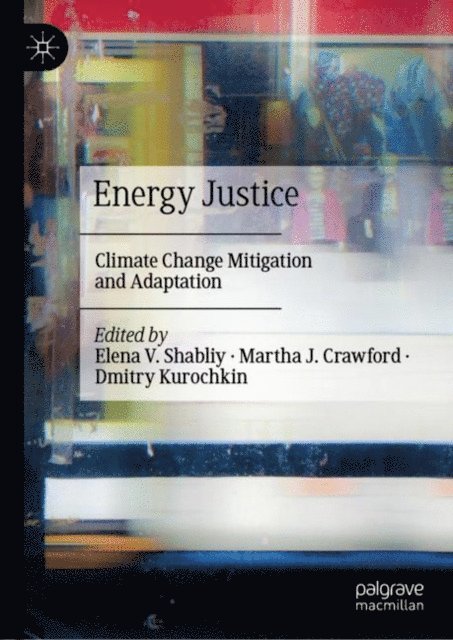 Dmitry Kurochkin, Martha J. Crawford, Elena V. Shabliy - Energy Justice, E-bok