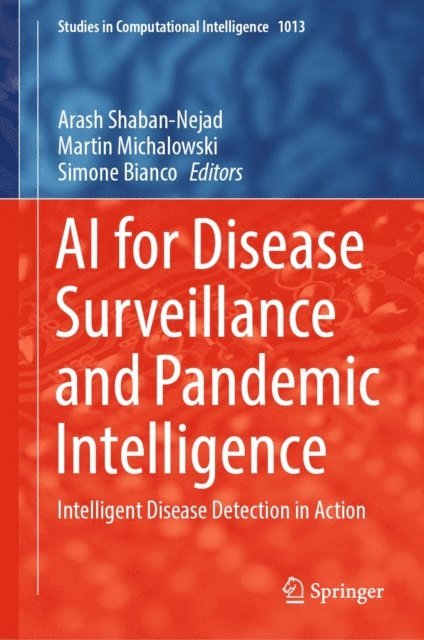 Simone Bianco, Martin Michalowski, Arash Shaban-Nejad - AI for Disease Surveillance and Pandemic Intelligence, E-bok