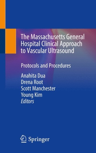 Young Kim, Scott Manchester, Drena Root, Anahita Dua - Massachusetts General Hospital Clinical Approach to Vascular Ultrasound, E-bok