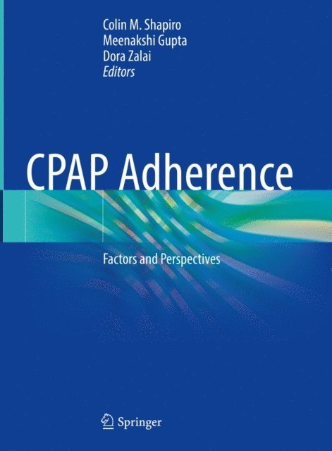 Dora Zalai, Meenakshi Gupta, Colin M. Shapiro - CPAP Adherence, E-bok
