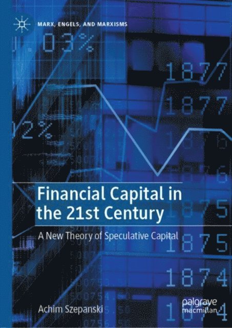 Achim Szepanski - Financial Capital in the 21st Century, E-bok