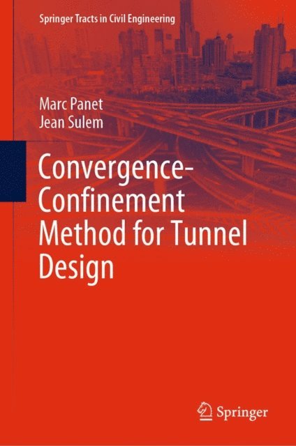 Jean Sulem, Marc Panet - Convergence-Confinement Method for Tunnel Design, E-bok