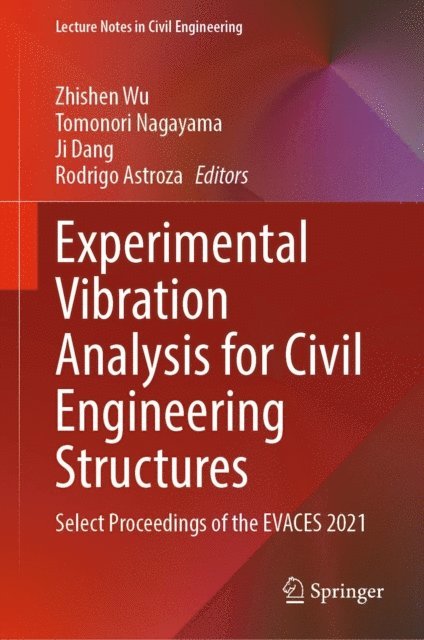Rodrigo Astroza, Ji Dang, Tomonori Nagayama, Zhishen Wu - Experimental Vibration Analysis for Civil Engineering Structures, E-bok