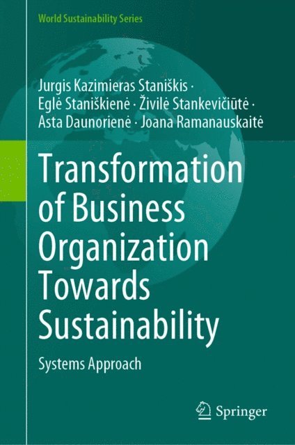 Joana Ramanauskaite, Asta Daunoriene, Zivile Stankeviciute, Egle Staniskiene, Jurgis Kazimieras Staniskis - Transformation of Business Organization Towards Sustainability, E-bok