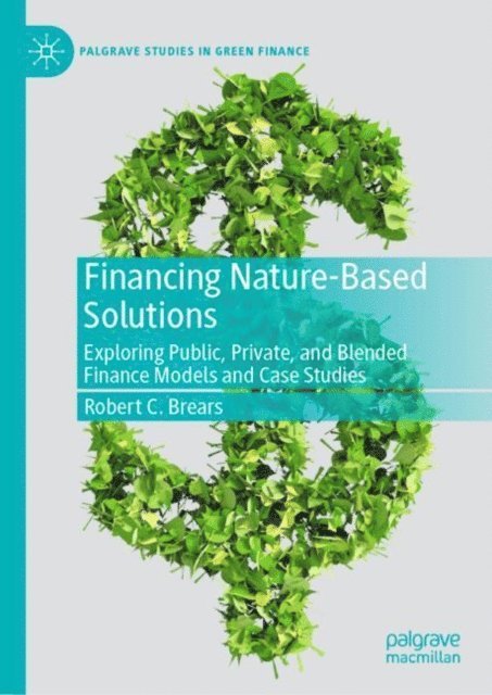 Robert C. Brears - Financing Nature-Based Solutions, E-bok