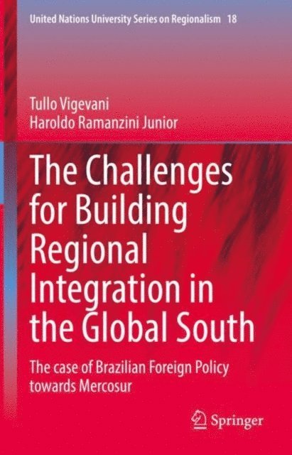 Haroldo Ramanzini Junior, Tullo Vigevani - Challenges for Building Regional Integration in the Global South, E-bok