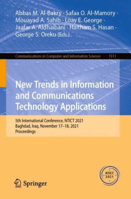 George S. Oreku, Haitham S. Hasan, Jaafar A. Aldhaibani, Loay E. George, Mouayad A. Sahib, Safaa O. Al-Mamory, Abbas M. Al-Bakry - New Trends in Information and Communications Technology Applications, E-bok