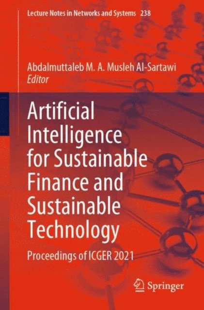 Abdalmuttaleb M. A. Musleh Al-Sartawi - Artificial Intelligence for Sustainable Finance and Sustainable Technology, E-bok