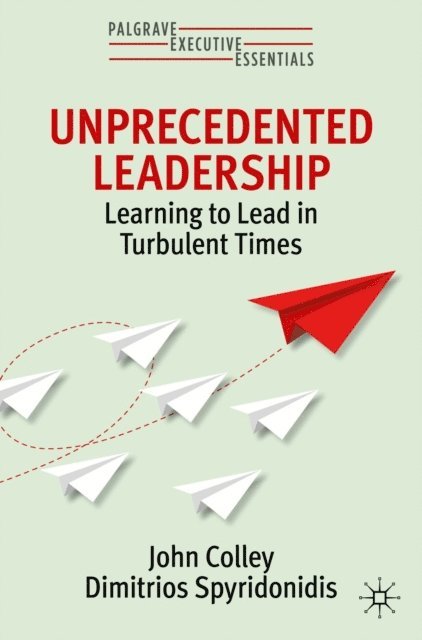 Dimitrios Spyridonidis, John Colley - Unprecedented Leadership, E-bok