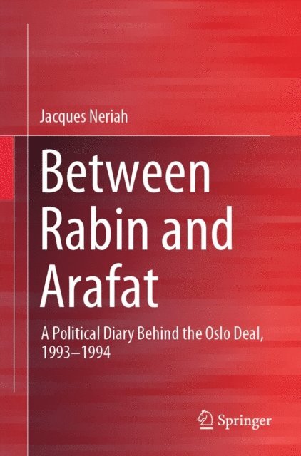 Jacques Neriah - Between Rabin and Arafat, E-bok