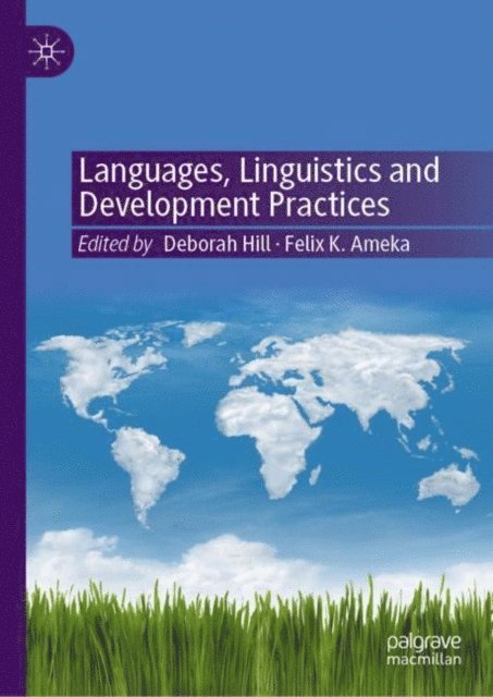 Felix K. Ameka, Deborah Hill - Languages, Linguistics and Development Practices, E-bok