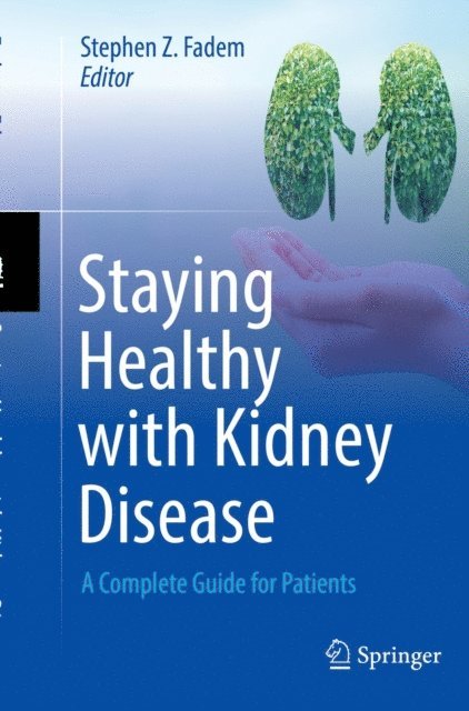 Stephen Z. Fadem - Staying Healthy with Kidney Disease, E-bok