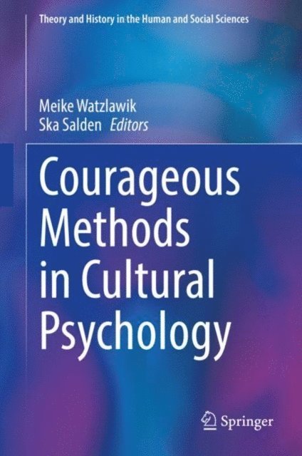 Ska Salden, Meike Watzlawik - Courageous Methods in Cultural Psychology, E-bok