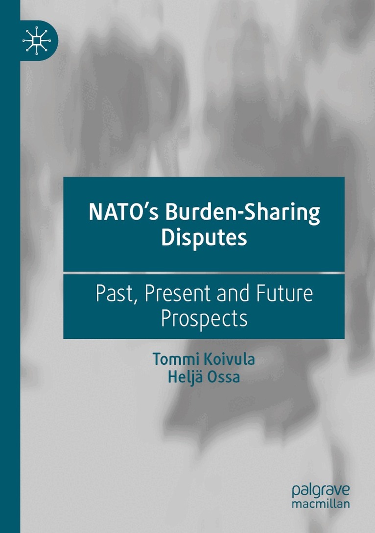 Tommi Koivula, Heljä Ossa - NATO’s Burden-Sharing Disputes, Häftad