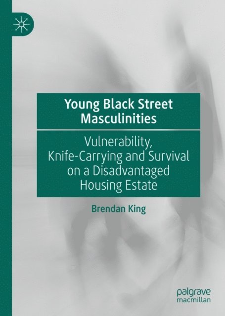 Brendan King - Young Black Street Masculinities, E-bok
