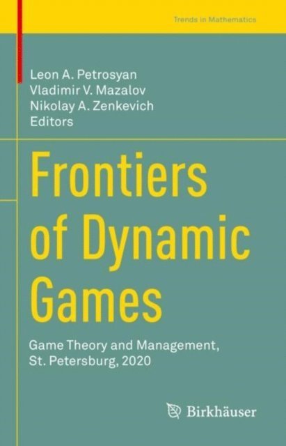 Nikolay A. Zenkevich, Vladimir V. Mazalov, Leon A. Petrosyan - Frontiers of Dynamic Games, E-bok