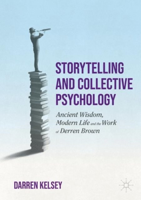 Darren Kelsey - Storytelling and Collective Psychology, E-bok