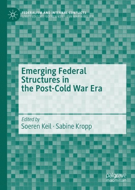 Sabine Kropp, Soeren Keil - Emerging Federal Structures in the Post-Cold War Era, E-bok