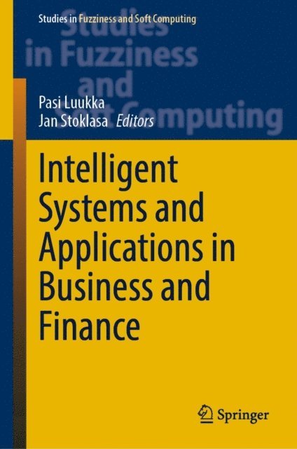 Jan Stoklasa, Pasi Luukka - Intelligent Systems and Applications in Business and Finance, E-bok