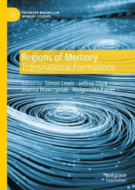 Malgorzata Pakier, Joanna Wawrzyniak, Jeffrey Olick, Simon Lewis - Regions of Memory, E-bok
