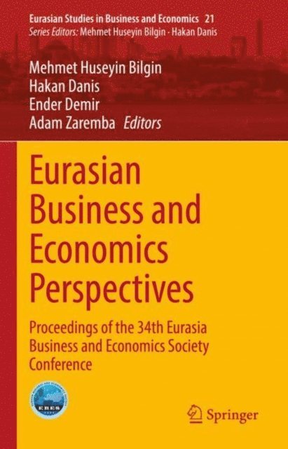 Adam Zaremba, Ender Demir, Hakan Danis, Mehmet Huseyin Bilgin - Eurasian Business and Economics Perspectives, E-bok