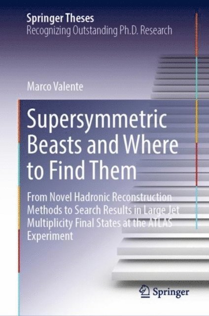 Marco Valente - Supersymmetric Beasts and Where to Find Them, E-bok