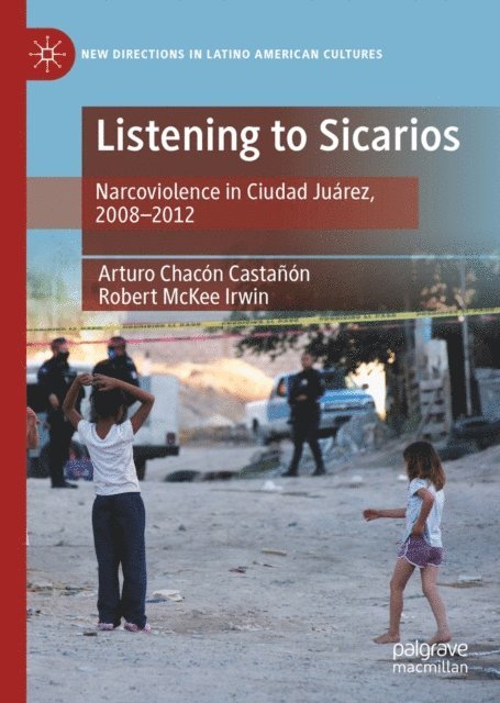Robert McKee Irwin, Arturo Chacon Castanon - Listening to Sicarios, E-bok