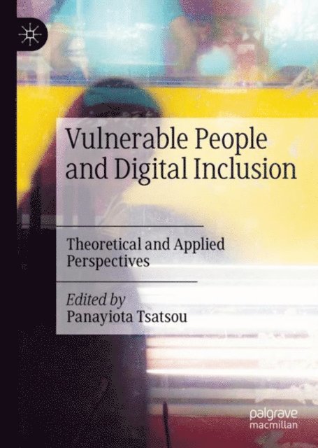 Panayiota Tsatsou - Vulnerable People and Digital Inclusion, E-bok
