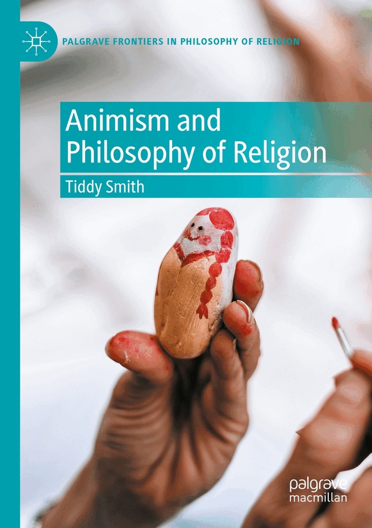 Tiddy Smith - Animism and Philosophy of Religion, Häftad