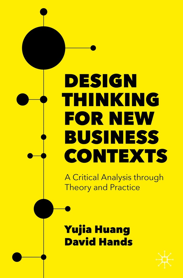 Yujia Huang, David Hands - Design Thinking for New Business Contexts, Häftad