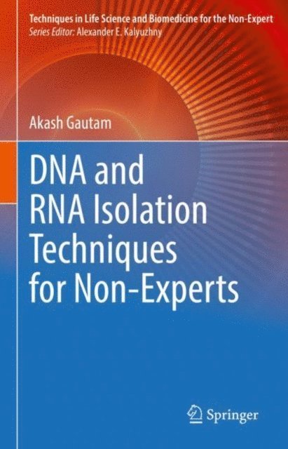 Akash Gautam - DNA and RNA Isolation Techniques for Non-Experts, E-bok
