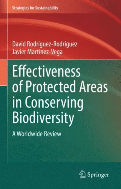 Javier Martinez-Vega, David Rodriguez-Rodriguez - Effectiveness of Protected Areas in Conserving Biodiversity, E-bok