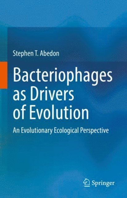 Stephen T. Abedon - Bacteriophages as Drivers of Evolution, E-bok