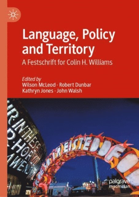 John Walsh, Kathryn Jones, Rob Dunbar, Wilson McLeod - Language, Policy and Territory, E-bok