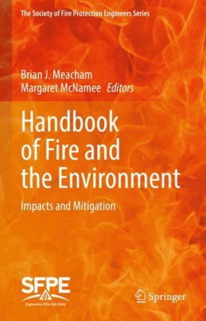 Margaret McNamee, Brian J. Meacham - Handbook of Fire and the Environment, E-bok